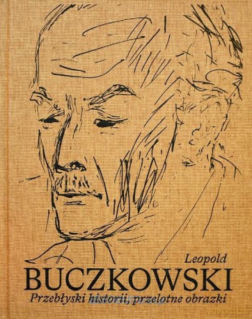 Leopold Buczkowski. Przebłyski historii [KSIĄŻKA]