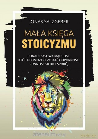 Mała księga stoicyzmu - Jonas Salzgeber [KSIĄŻKA]