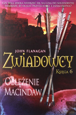 Zwiadowcy Księga 6 Oblężenie Macindaw - John Flangan [KSIĄŻKA]