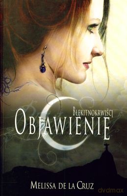 Błękitnokrwiści T.3 Objawienie - De La Cruz Meli [KSIĄŻKA]