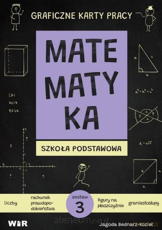 Matematyka. Graficzne karty pracy dla SP zestaw 3 - Jagoda Bednarz-Kozieł [KSIĄŻKA]