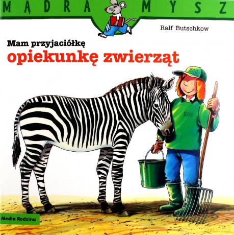 Mądra Mysz - Mam przyjaciółkę opiekunkę zwierząt - Ralf Butschkow [KSIĄŻKA]