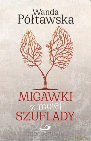 Migawki z mojej szuflady - Wanda Półtawska [KSIĄŻKA]