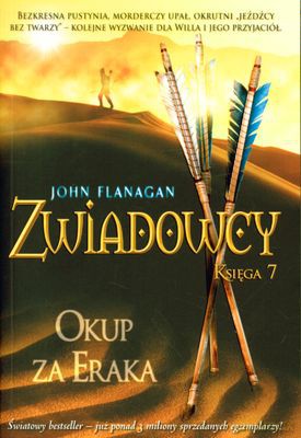Zwiadowcy Księga 7 Okup Za Eraka - John Flanagan [KSIĄŻKA]