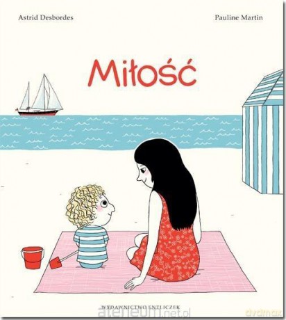 Miłość - Astrid Desbordes, Pauline Martin [KSIĄŻKA]