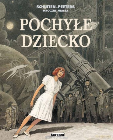 Mroczne Miasta - Pochyłe dziecko - Benoit Peeters [KOMIKS]