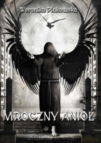 Mroczny anioł - Weronika Pinkowska [KSIĄŻKA]