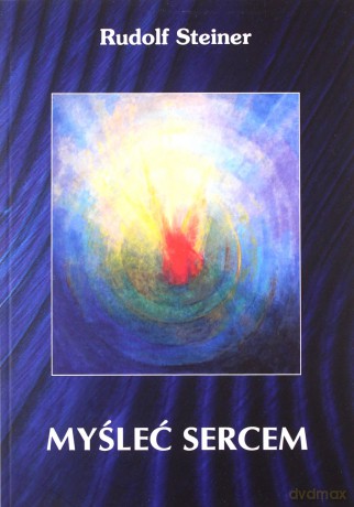 Myśleć sercem - Rudolf Steiner [KSIĄŻKA]
