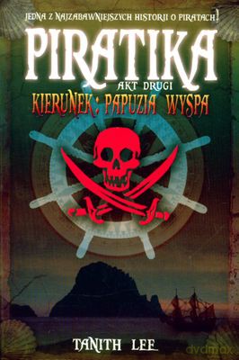 Piratika Akt Drugi Kierunek Papuzia Wyspa - Tantih Lee [KSIĄŻKA]