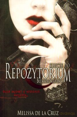 Błękitnokrwiści Klucze Do Repozytorium - De La Cruz Melissa [KSIĄŻKA]