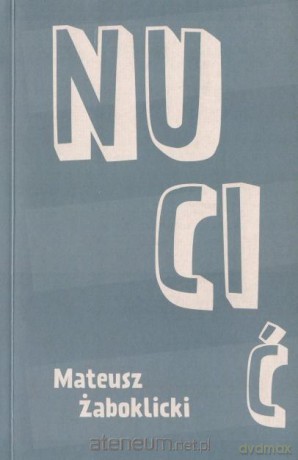 Nucić - Mateusz Żaboklicki [KSIĄŻKA]