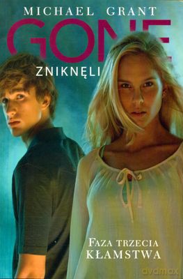 Gone Zniknęli Faza Trzecia Kłamstwa (broszurowa) - Michael Grant [KSIĄŻKA]