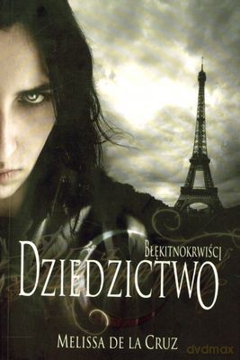 Błękitnokrwiści T.4 Dziedzictwo - De La Cruz Melissa [KSIĄŻKA]