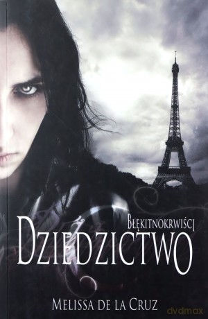 Błękitnokrwiści T.4 Dziedzictwo - De La Cruz Melissa [KSIĄŻKA]