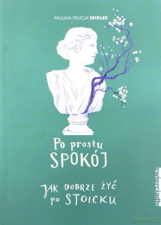 Po prostu spokój - Paulina Felicja Seidler [KSIĄŻKA]