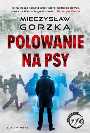 Polowanie na psy. Cykl Wściekłe psy - Mieczysław Gorzka [KSIĄŻKA]