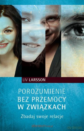 Porozumienie bez przemocy w związkach - Liv Larsson, Paweł Urbanik [KSIĄŻKA]
