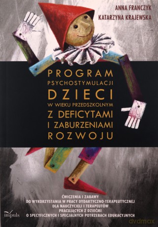 Program psychostymulacji dzieci w wieku.. - Anna Franczyk, Katarzyna Krajewska [KSIĄŻKA]