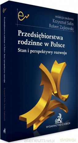 Przedsiębiorstwa rodzinne w Polsce - Kszysztof Safin, Robert Zajkowski [KSIĄŻKA]