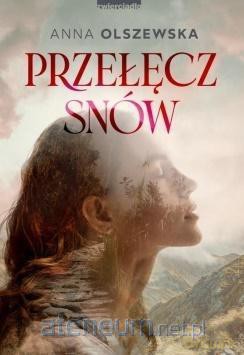 Przełęcz snów - Anna Olszewska [KSIĄŻKA]