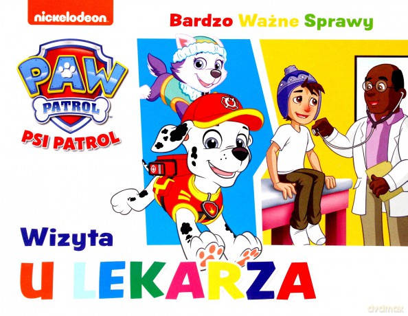 Psi Patrol. Bardzo Ważne Sprawy. Wizyta u lekarza [KSIĄŻKA]