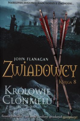 Zwiadowcy Księga 8 Królowie Clonmelu - John Flanagan [KSIĄŻKA]