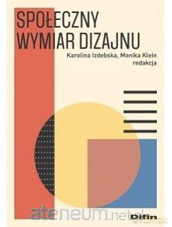 Społeczny wymiar dizajnu - Karolina Izdebska Monika Klein [KSIĄŻKA]