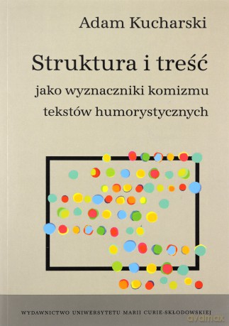 Struktura i treść jako wyznaczniki komizmu - Adam Kucharski [KSIĄŻKA]