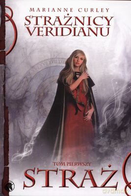 Strażnicy Veridianu T.1 Straż - Marianne Curley [KSIĄŻKA]