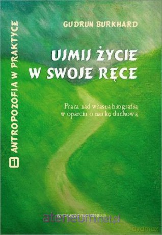 Ujmij życie w swoje ręce - Gudrun Burkhard [KSIĄŻKA]