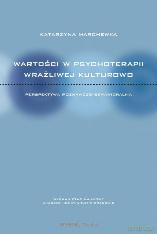 Wartości w psychoterapii wrażliwej kulturowo - Katarzyna Marchewka [KSIĄŻKA]