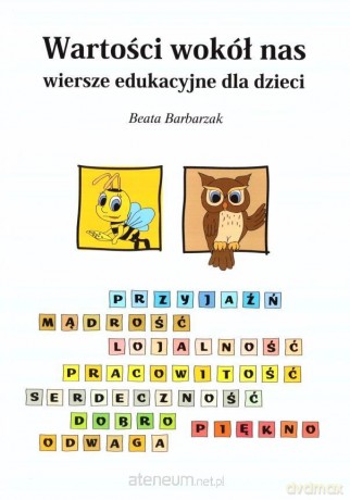 Wartości wokół nas - wiersze edukacyjne dla dzieci - Beata Barbarzak [KSIĄŻKA]