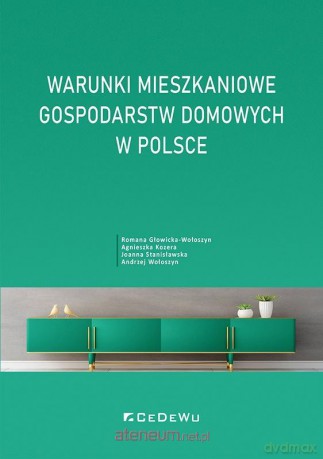 Warunki mieszkaniowe gospodarstw domowych w Polsce [KSIĄŻKA]
