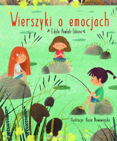 Wierszyki o emocjach - Edyta Pawlak-Sikora, Kasia Nowowiejska [KSIĄŻKA]
