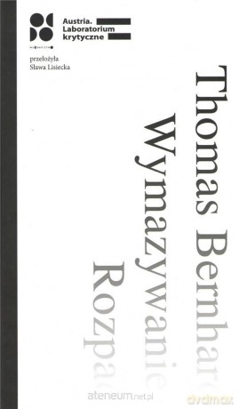 Wymazywanie. Rozpad - Thomas Bernhard [KSIĄŻKA]