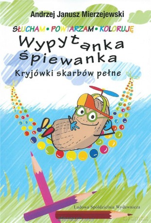 Wypytanka śpiewanka. Kryjówki skarbów pełne - Andrzej Janusz Mierzejewski [KSIĄŻKA]