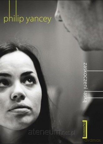 Zaskoczeni łaską - Philip Yancey [KSIĄŻKA]