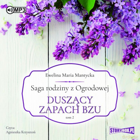 Duszący zapach bzu. Saga rodziny z Ogrodowej (Tom 2) - Ewelina Maria Mantycka [AUDIOBOOK]