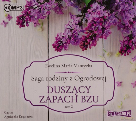 Duszący zapach bzu. Saga rodziny z Ogrodowej (Tom 2) - Ewelina Maria Mantycka [AUDIOBOOK]