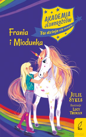 Frania i Miodunka. Akademia Jednorożców (Tom 10) - Julie Sykes [KSIĄŻKA]