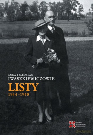 Listy 1944-1950. Anna i Jarosław Iwaszkiewiczowie - Anna Iwaszkiewicz, Jarosław Iwaszkiewicz [KSIĄŻKA]
