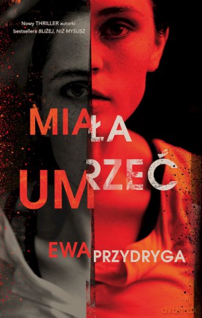 Miała umrzeć (pocket) - Ewa Przydryga [KSIĄŻKA]