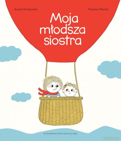 Moja młodsza siostra - Astrid Desbordes [KSIĄŻKA]