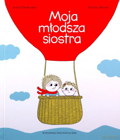 Moja młodsza siostra - Astrid Desbordes [KSIĄŻKA]