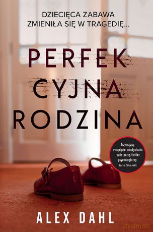 Perfekcyjna rodzina (pocket) - Alex Dahl [KSIĄŻKA]