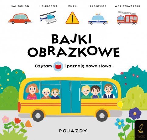Pojazdy. Bajki obrazkowe - Patrycja Wojtkowiak-Skóra [KSIĄŻKA]
