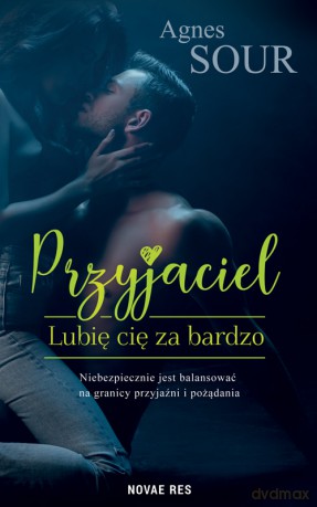 Przyjaciel. Lubię cię za bardzo - Agnes Sour [KSIĄŻKA]