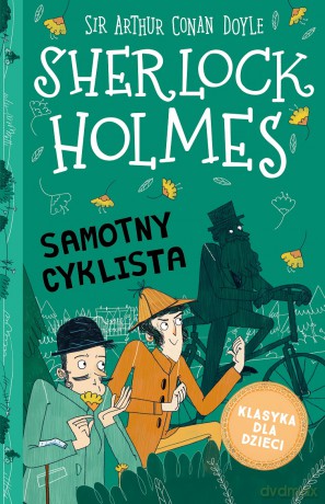Samotny cyklista. Klasyka dla dzieci. Sherlock Holmes (Tom 23) - Arthur Conan Doyle [KSIĄŻKA]