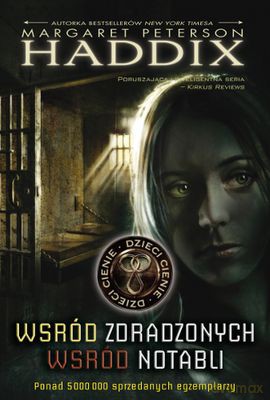 Dzieci Cienie Tom 2 Wśród Zdradzonych Wśród Notabli - Margaret Petterson Haddix [KSIĄŻKA]