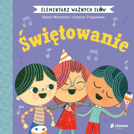 Świętowanie. Elementarz Ważnych Słów - Helen Mortimer [KSIĄŻKA]